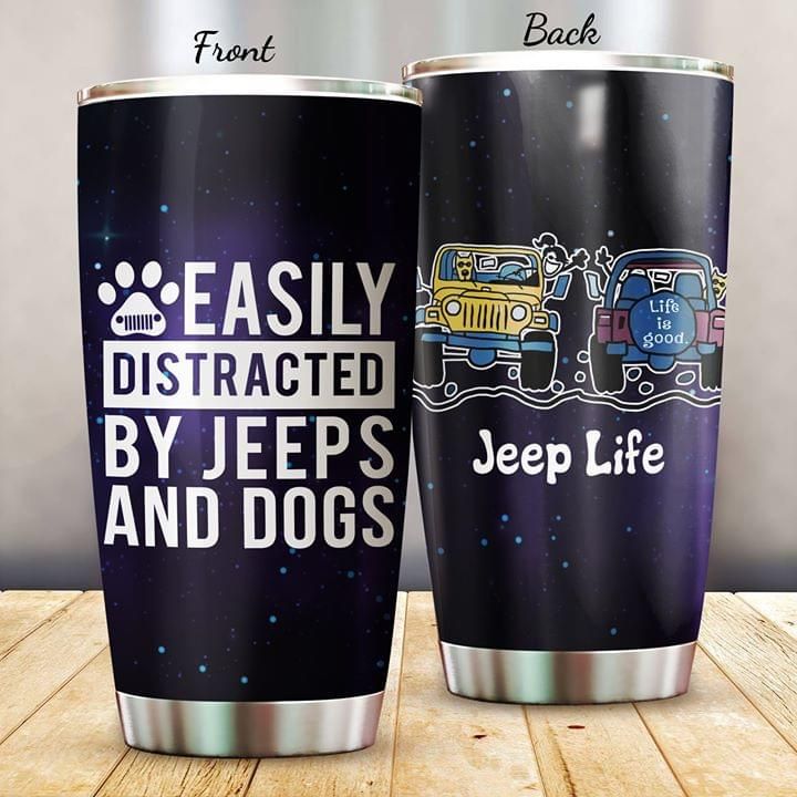 Jeep Dog Tumbler Easily Distracted By Jeeps And Dogs