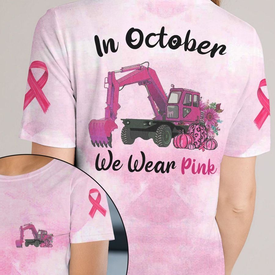 Truck Crane Breast Cancer 3D T-shirt In October We Wear Pink