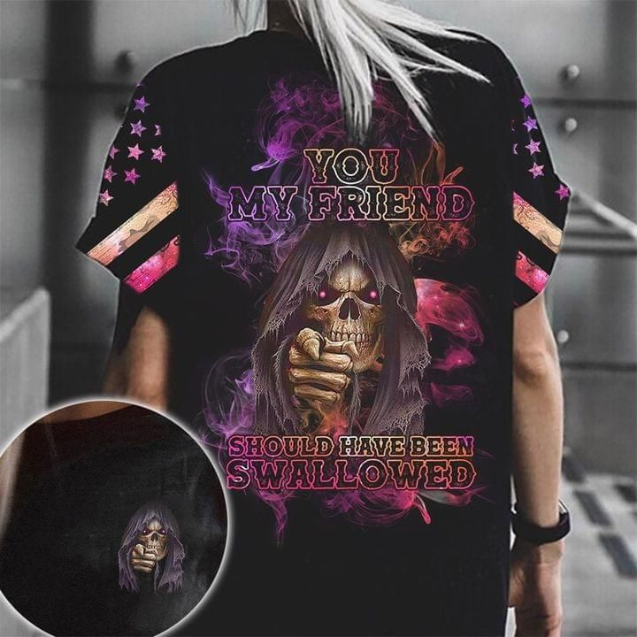 Skull Death 3D Tshirt You My Friend Should Have Been Swallowed PAN3TS0001