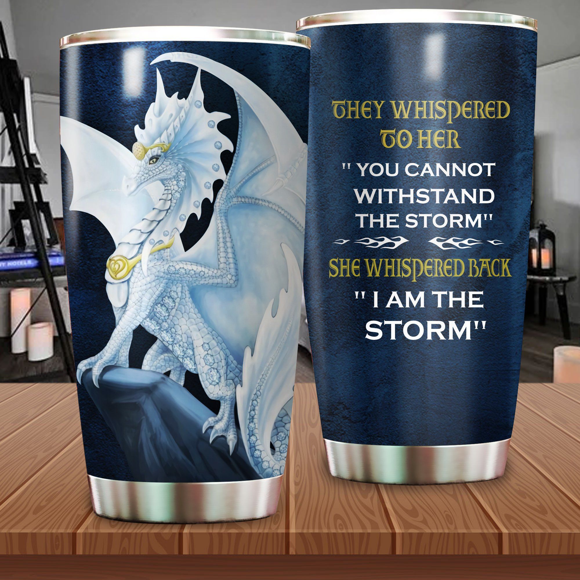 White Dragon Tumbler They Whispered To Her You Cannot Withstand