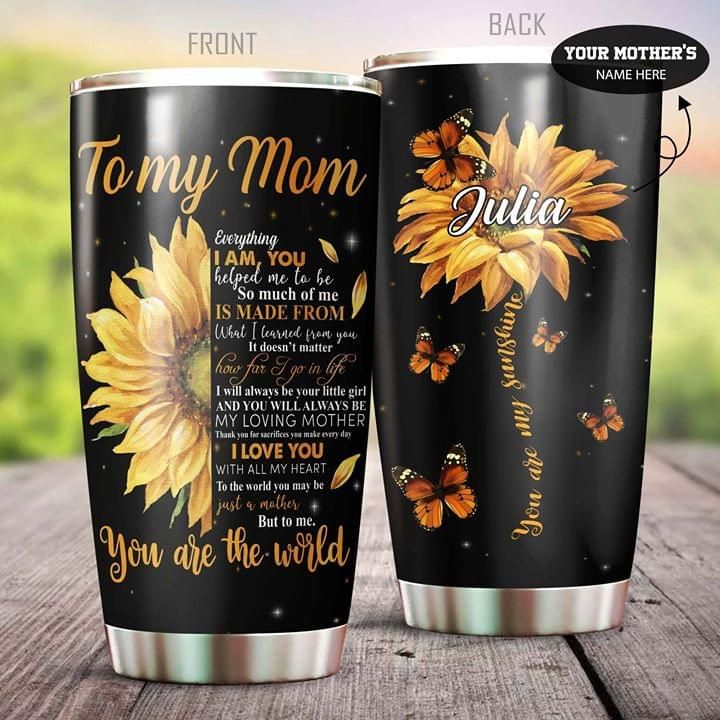 Personalized Gift For Mom Sunflower Tumbler You Are The World