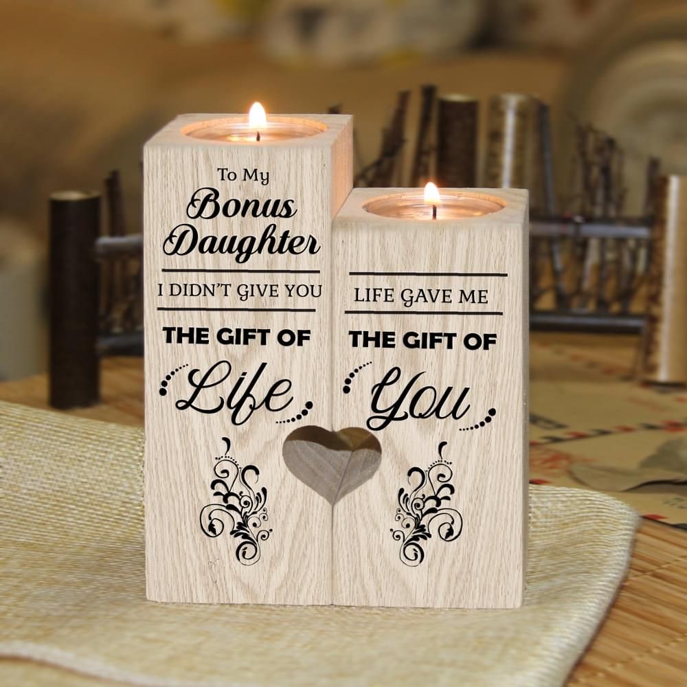 Gift For Bonus Daughter Heart Candle Holder I Didn't Give You The Gift Of Life