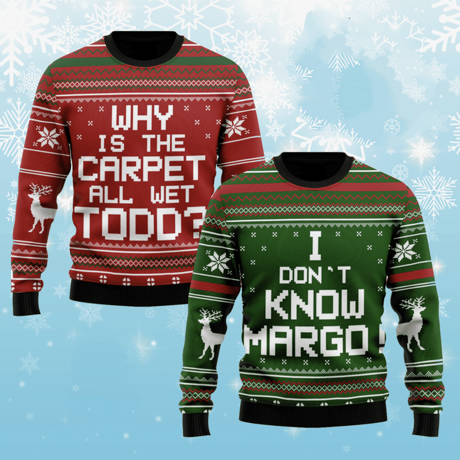 Christmas Why Is The Carpet All Wet Todd I Don't Know Margo Couple Sweater PANWS0027
