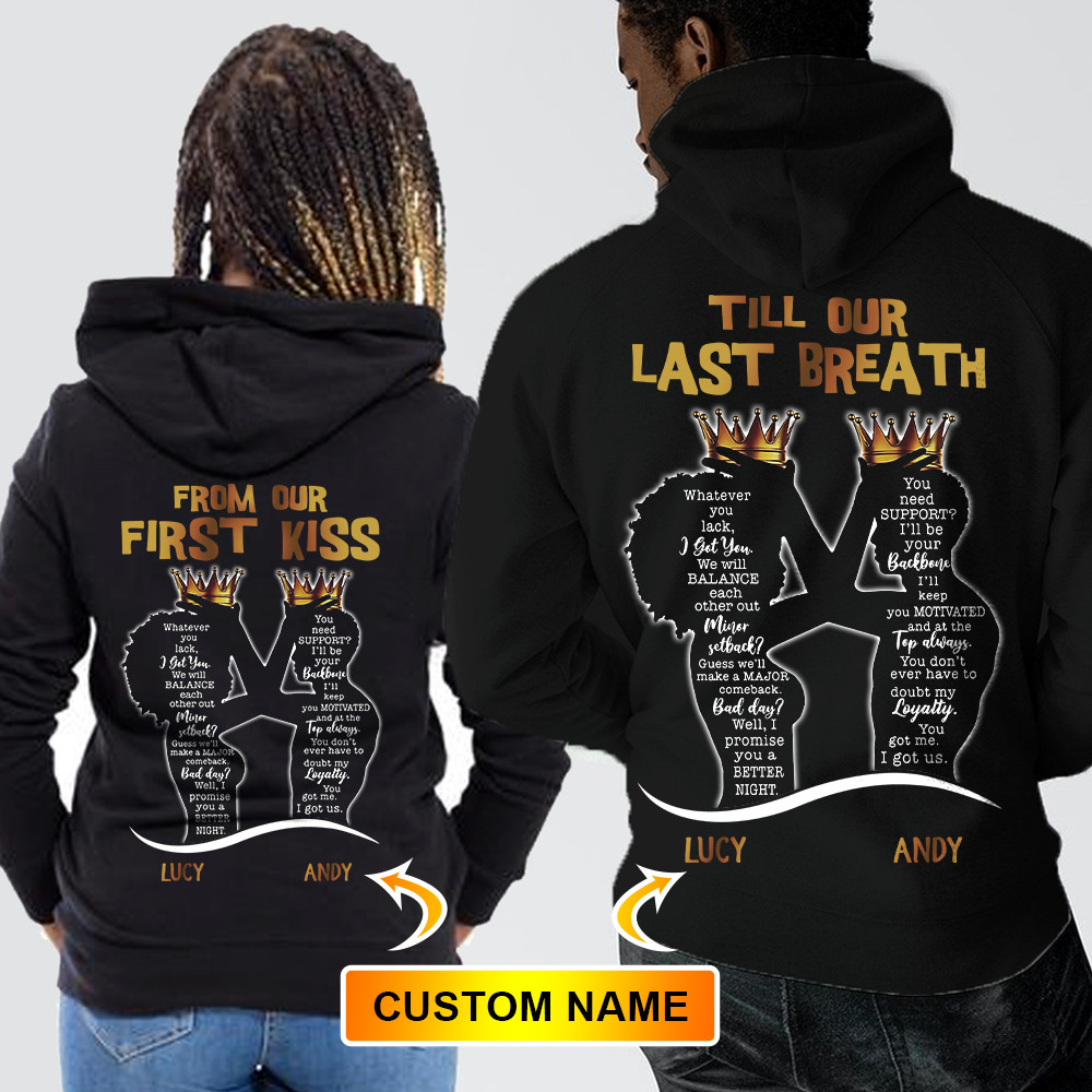 Personalized Black Couple From Our First Kiss Till Our Last Breath Hoodies