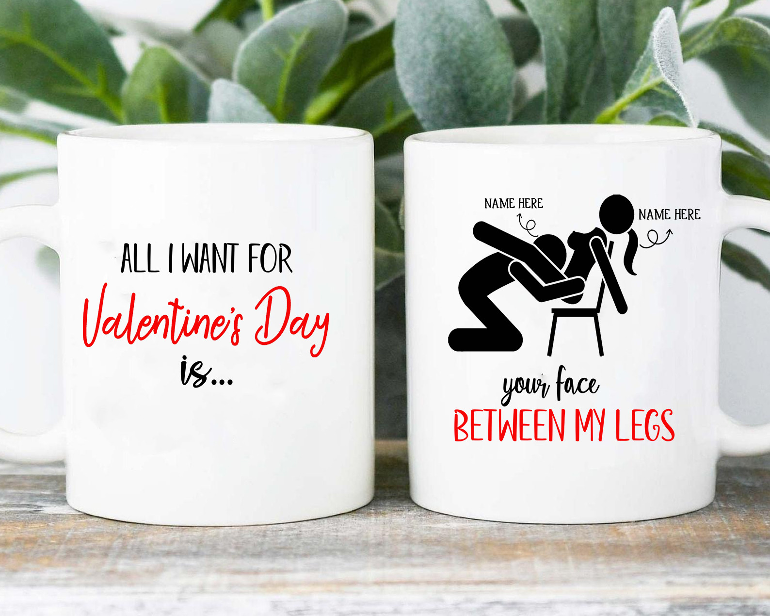 Personalized Funny All I Want For Valentine's Day Is Your Face Between My Legs