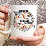 Jesus, Hummingbird, Butterfly - Let your faith be bigger than your fear Jesus Coffee Mugs