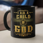I am a child of God Coffee Mug, Jesus Mug for Christian