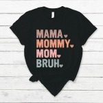Mama Mommy Mom Bruh Shirt, Sarcastic Mom Shirt, Bruh Shirt, Funny Mom Shirt, Mom Of A Teenager Shirt, Mom Of Boys Shirt