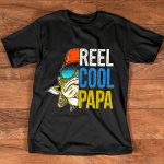 Personalzied Reel Cool Papa T Shirt, Fishing Papa T Shirt For Father's Day