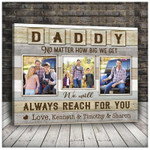 Gift for Dad, Fathers Day Canvas, Custom Photo Daddy and Kids Canvas, We will always reach for you Living Room Wall Art