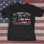 4th Of July Papa T Shirt, My Favorite People Call Me Grandpa, Papa American Flag Shirt