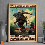 Gift for Veteran, You May See Me Struggle But You Will Never See Me Quit Canvas, Motivation Wall Art