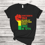 Juneteenth Freeish Since 1865 Melanin Ancestor Black History T Shirt