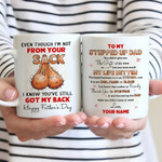 Funny Even Though I'm Not From Your Sack I Know You've Still Got My Back Mug Stepped Up Dad Coffee Mug