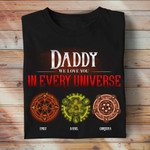 I Love You In Every Universe, Personalized Daddy T Shirt for Father's Day
