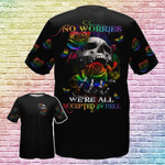 LGBT Black Shirt No Worries We’re All Accepted In Hell LGBT Skull 3D For Lesbian, Shirt For Gay