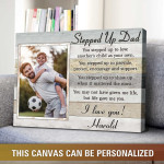 Custom Photo Stepdad Gift For Father’s Day Personalized Stepped Up Dad Canvas Wall Art