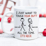 ©Just Want To Touch Your Butt, Personalized Mugs, Valentine's Day Gift For Her, Anniversary Gifts