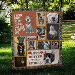 Adorable Pitbull Work Hard For My Pitbull Life Quilt Blanket Great Customized Blanket Gifts For Birthday Christmas Thanksgiving