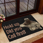 Sloth Hold Up Did You Call First Doormat Welcome Outdoor Mat Gift For New Home Mockup - 1