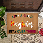 Like A Good Neighbor Stay Over There Doormat With Sayings Decorative Outdoor Indoor Doormat - 1