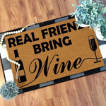 Real friends bring wine Doormat - 1