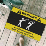 Warrning Avoid serious injury dont tell me what to do Doormat - 1