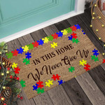 In This Home We Never Give Up Autism Awareness Doormat DHC04062967 - 1