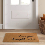 Hope You Brought Wine GS-CL-KL1411 Doormat - 1