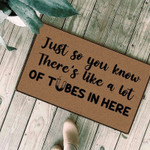 Just so you know  theres like a lot of tubes in here Doormat - 1