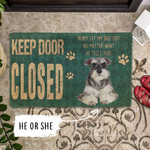 Keep Door Closed Miniature Schnauzers Dog Gender Personalized Doormat DHC04062827 - 1