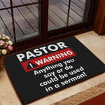 Pastor Warning Anything you say or do could be used in a sermon Doormat - 1