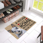 House Is Not A Home Without A Blue Heeler Doormat DHC04061652 - 1