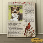 I Never Left You Personalized Pet Memorial Gift Wall Art Vertical Poster Canvas