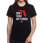 Don't Fauci My Florida T-shirt