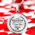 To My Daughter Never Forget That I Love You Forever Pendant Necklace & Bracelet