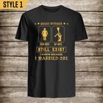 Good Witches Still Exist I Know Because I Married One You Wife My Wife Halloween Gift For Husband T-shirt