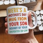 Here's A Mother's Day Mug From Your Son Bought By Your Daughter-In-Law Funny Gift For Mother-In-Law White Mug