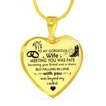To My Gorgeous Wife Meeting You Was Fate Pendant Necklace & Bracelet
