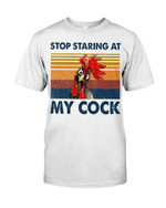 Stop Staring At My Cock Chicken Lovers T-shirt
