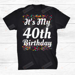 Its My 40th Birthday T-Shirt