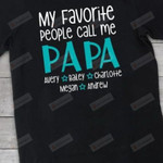 Personalized My Favorite People Call Me Papa T-Shirt, Gift For Papa On Christmas Birthday Anniversary