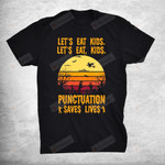 Teacher Lets Eat Kids Punctuation Funnyhalloween Costume T-Shirt