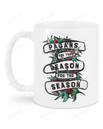 Christmas Coffee Mug Pagans Are The Reason For The Season Holiday Mug Gifts Christian Mug Christmas Mug Gift For Christian Thanksgiving Gifts For Family Friends Religious Christmas Mug