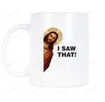 Jesus Meme Jesus Mug Jesus Coffee Mug, Jesus I Saw That, Funny Gift For Christmas, Birthday
