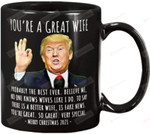 You'Re A Great Wife Trump Speech Black Mug, Great Customized Gifts For Birthday Christmas 11oz 15oz Coffee Mug