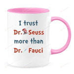 I Trust Dr Seuss More Than Dr Fauci Funny Christmas Gifts - Humorous Coffee Mug 11 Oz Multicolor, Best Gift Idea For Family And Friends For Holiday Birthdays
