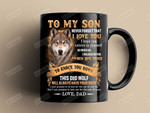Personalized To My Son Wolf Black Mug, Great Customized Gifts For Birthday Christmas 11oz 15oz Coffee Mug