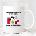 A Woman Cannot Survive On Wine Alone 11oz Mug, Snoopy Mug, Gift For Dog Lovers, Ceramic Mug Great Customized Gifts For Birthday Christmas 11oz 15oz Coffee Mug