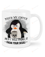 Penguin Touch My Coffee and I Will Drink It From Your Skull Mug Gifts For Animal Lovers, Birthday, Anniversary Ceramic Changing Color Mug 11-15 Oz